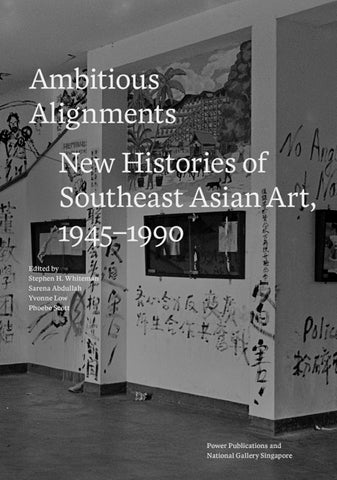 Ambitious Alignments: New Histories of Southeast Asian Art, 1945–1990